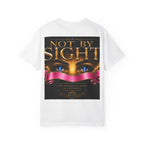 Christian Inspirational T-Shirt — "Not By Sight" / "You Don’t See This Everyday" Design