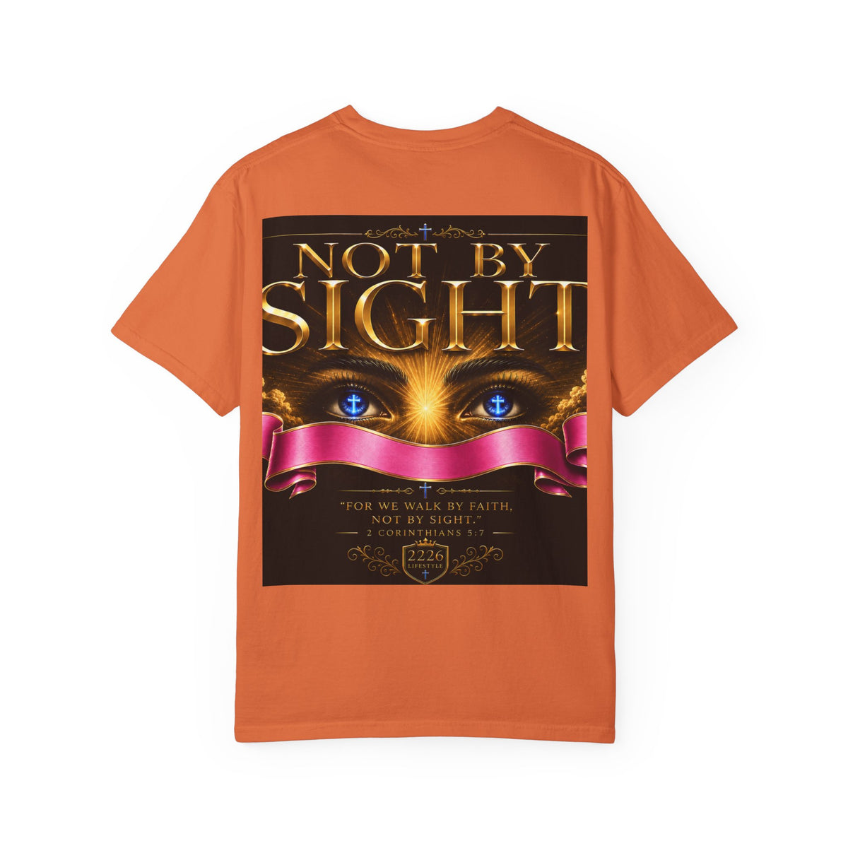 Christian Inspirational T-Shirt — "Not By Sight" / "You Don’t See This Everyday" Design