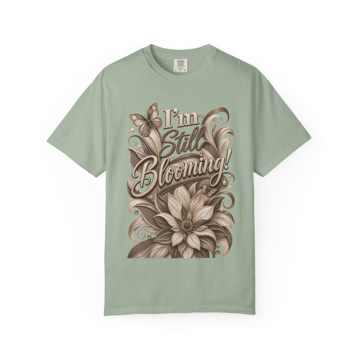 I’m Still Blooming / He’s Pruning Me Floral T‑Shirt — Inspirational Scripture Garden Tee