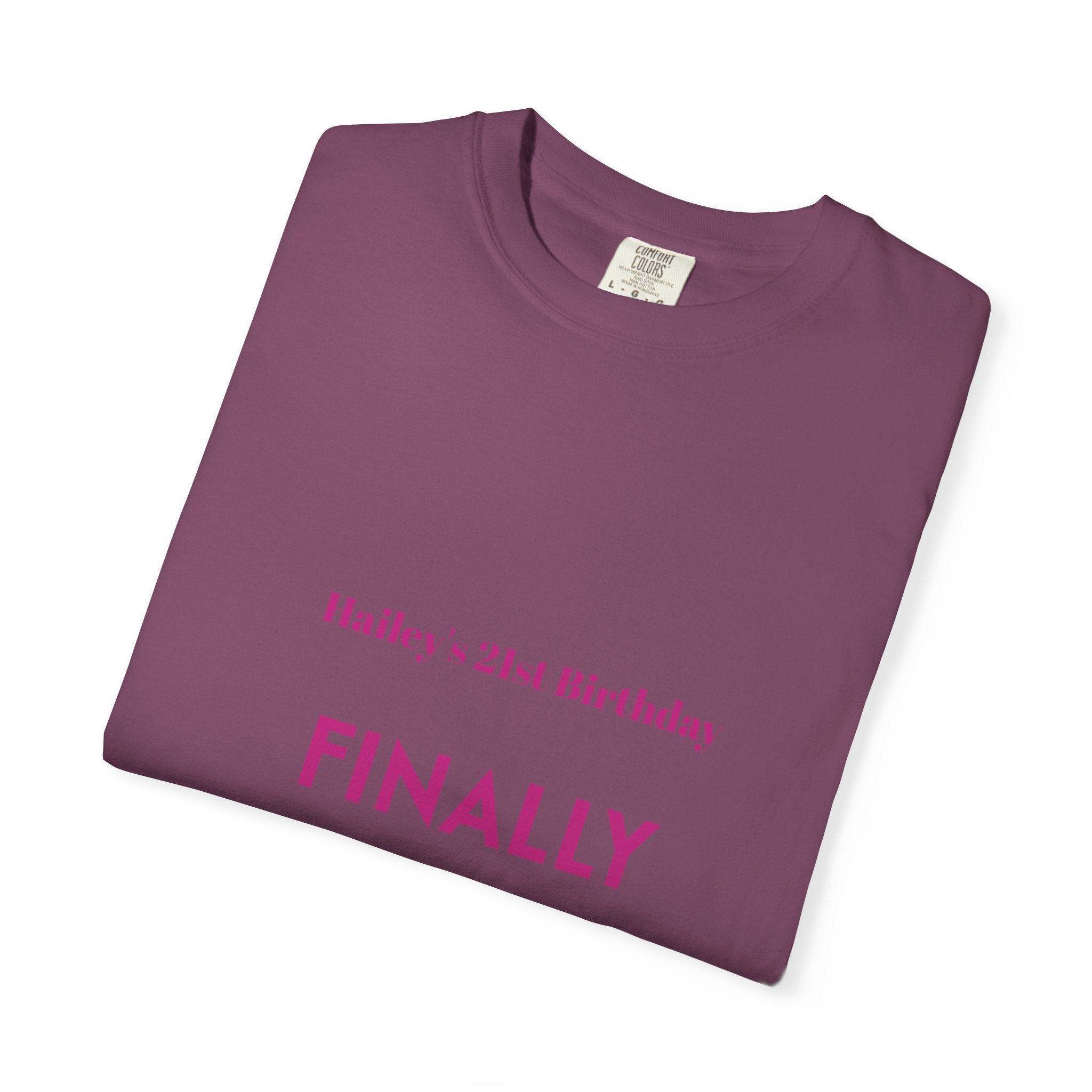 Finally Legal 21st Birthday T-Shirt — Personalized "Finally Legal" Front, "Beautifully Made" Back