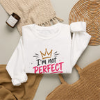 Crewneck Sweatshirt — "I'm Not Perfect but I'm Limited Edition" / Built Right Graphic