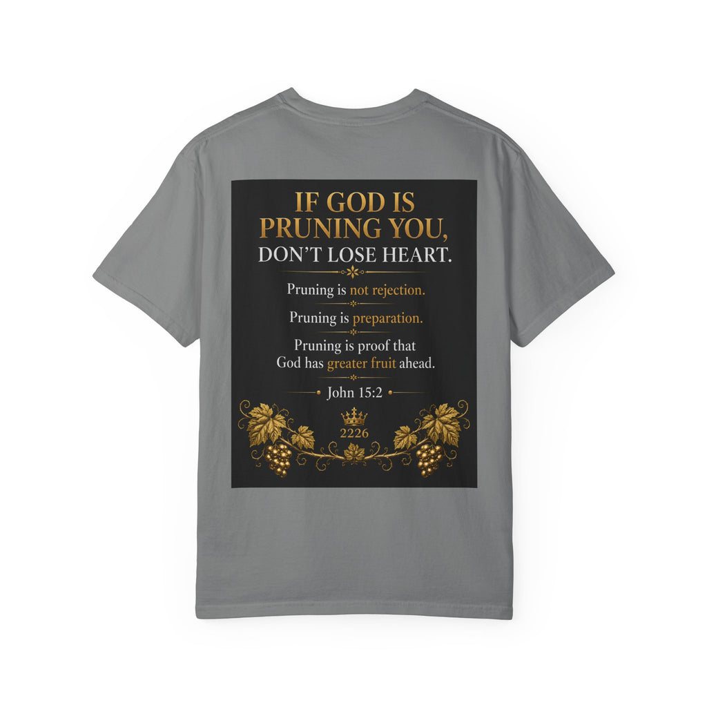 Pruning Hurts T-Shirt — Christian Faith Encouragement Tee (John 15:2 Message)