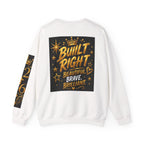 Built Right Crewneck Sweatshirt — "Built Right: Beautiful, Brave, Brilliant" Graphic