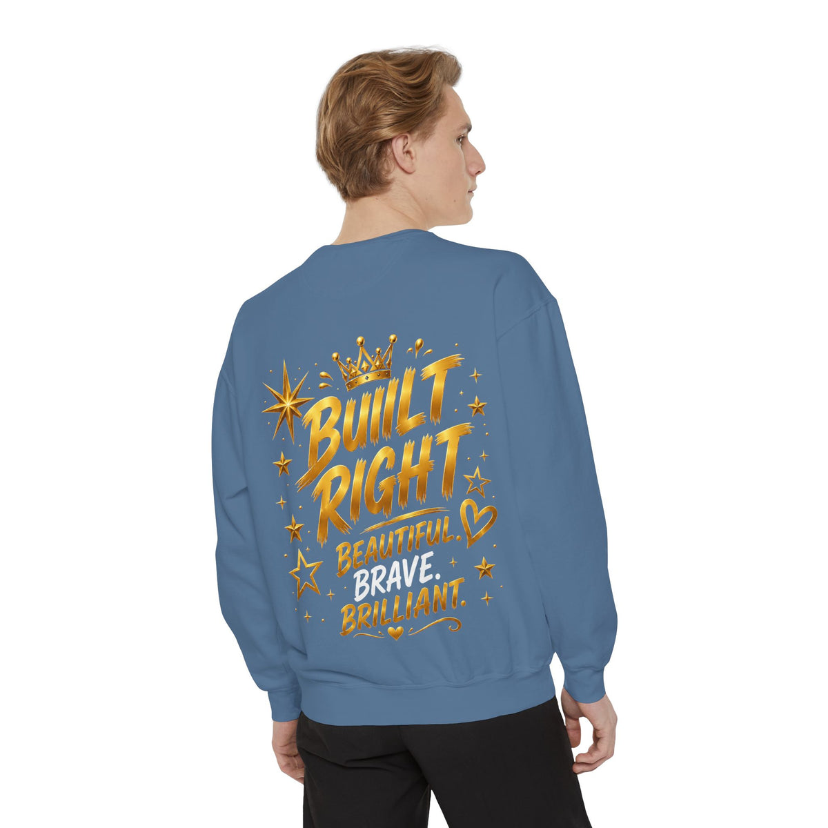 Built Right Sweatshirt — "Built Right: Beautiful. Brilliant." Gold Script Crewneck