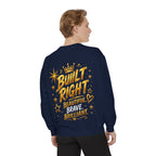 Built Right Sweatshirt — "Built Right: Beautiful. Brilliant." Gold Script Crewneck