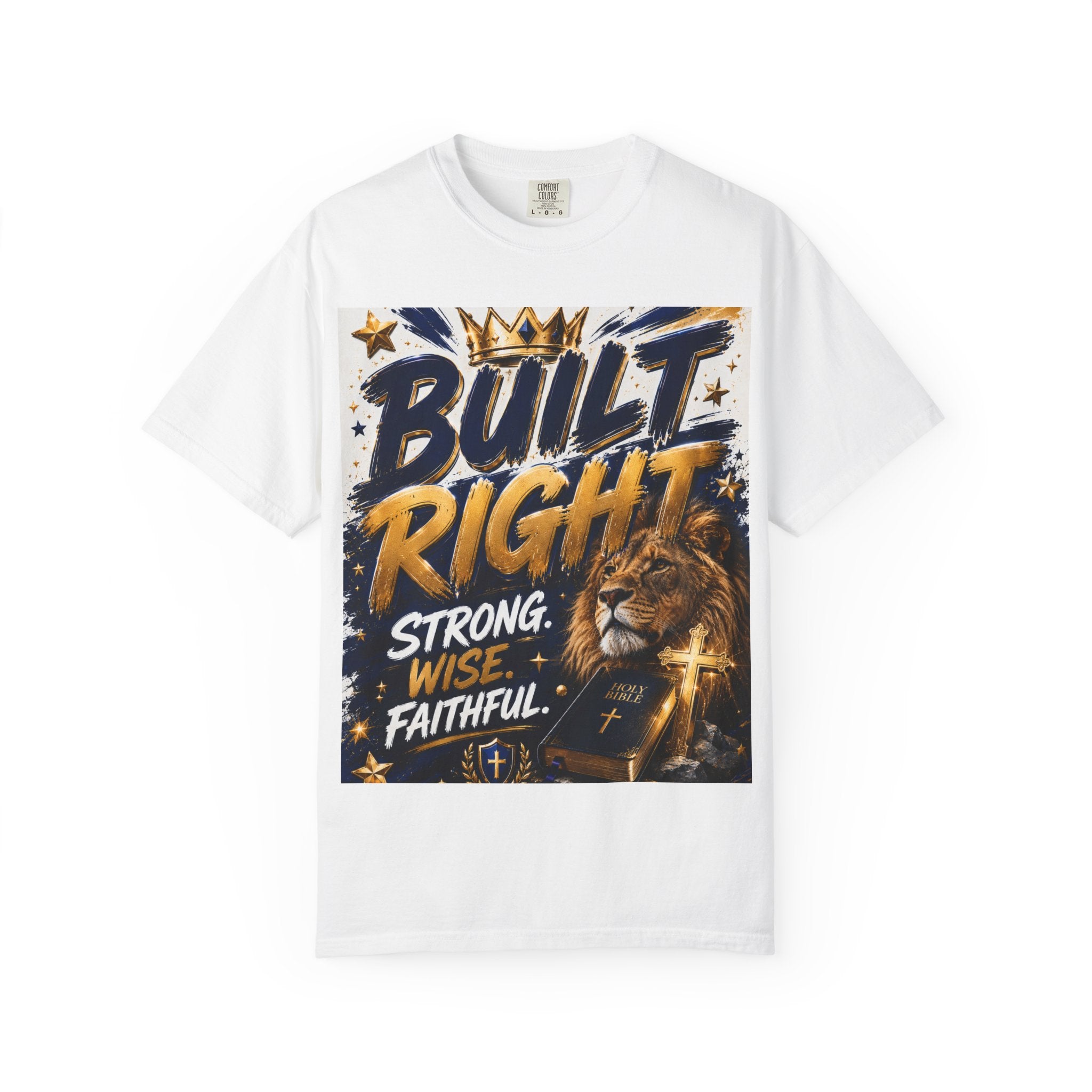 Built Right Lion T-Shirt — "Built Right: Strong, Wise, Faithful" Inspirational Faith Tee