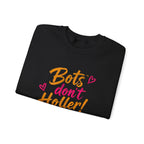 Crewneck Sweatshirt — “Bots Don’t Holler / I Do!” Voter Empowerment Graphic