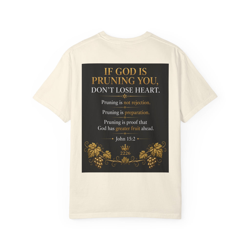 Pruning Hurts T-Shirt — Christian Faith Encouragement Tee (John 15:2 Message)