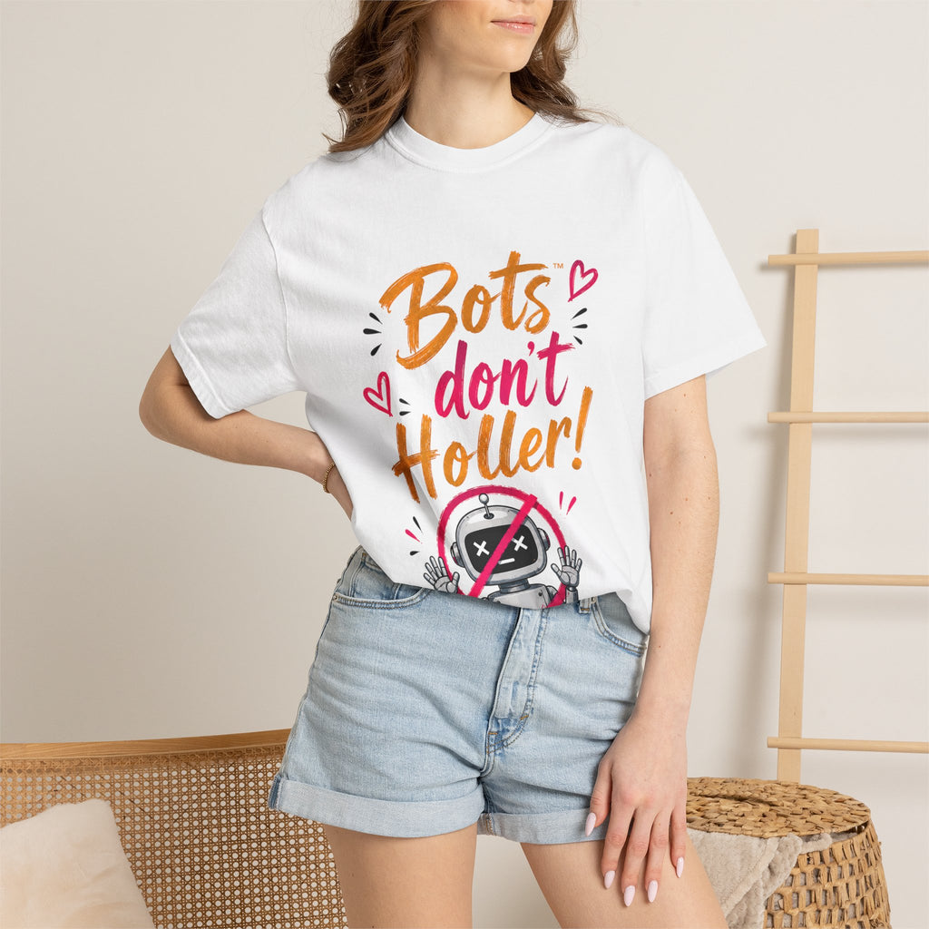 Bots Don't Holler! I Do T-Shirt — Funny Customer Service Representative Tee