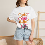 Bots Don't Holler! I Do T-Shirt — Funny Customer Service Representative Tee