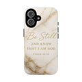 Marble Gold "Be Still" Psalm 46:10 Tough Phone Case