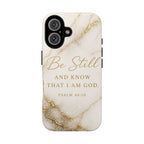 Marble Gold "Be Still" Psalm 46:10 Tough Phone Case