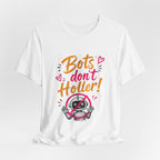Bots Don't Holler! Graphic Tee — Funny Anti-Bot Design