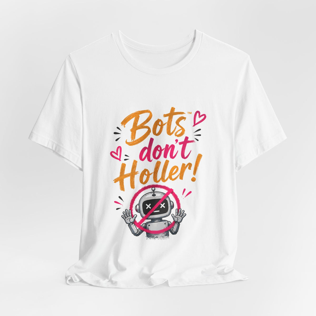 Bots Don't Holler! Graphic Tee — Funny Anti-Bot Design