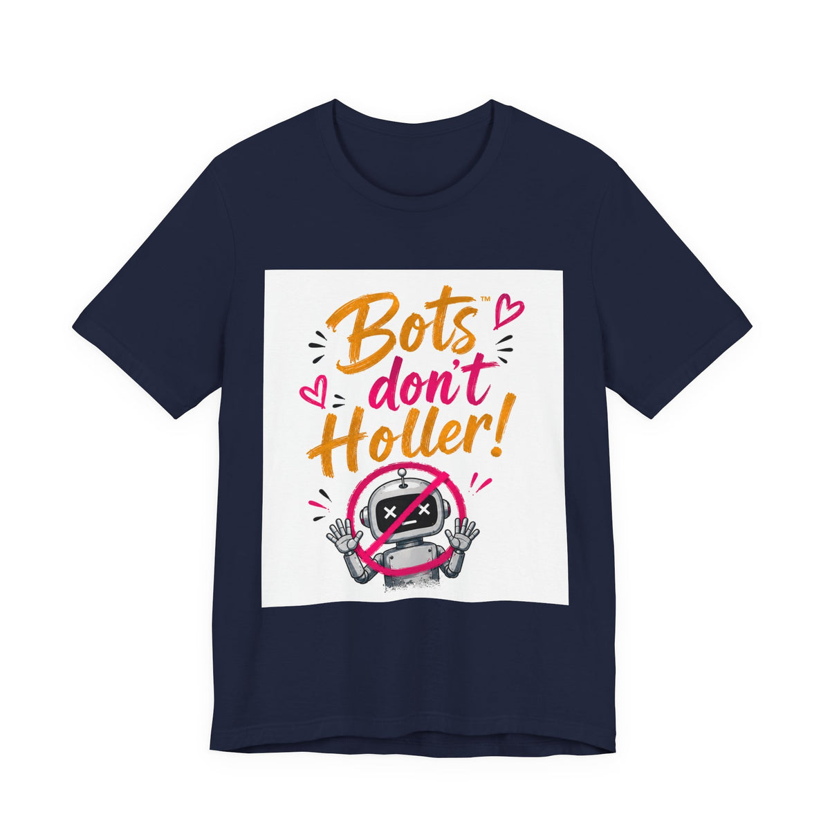 Bots Don't Holler! Graphic Tee — Funny Anti-Bot Design
