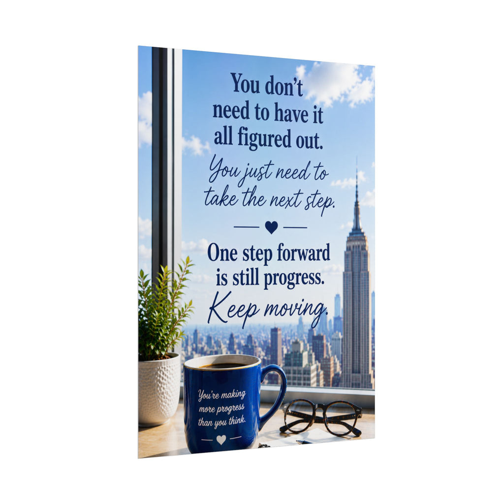 Motivational City View Poster – “You Don’t Need to Have It All Figured Out” Inspirational Wall Art