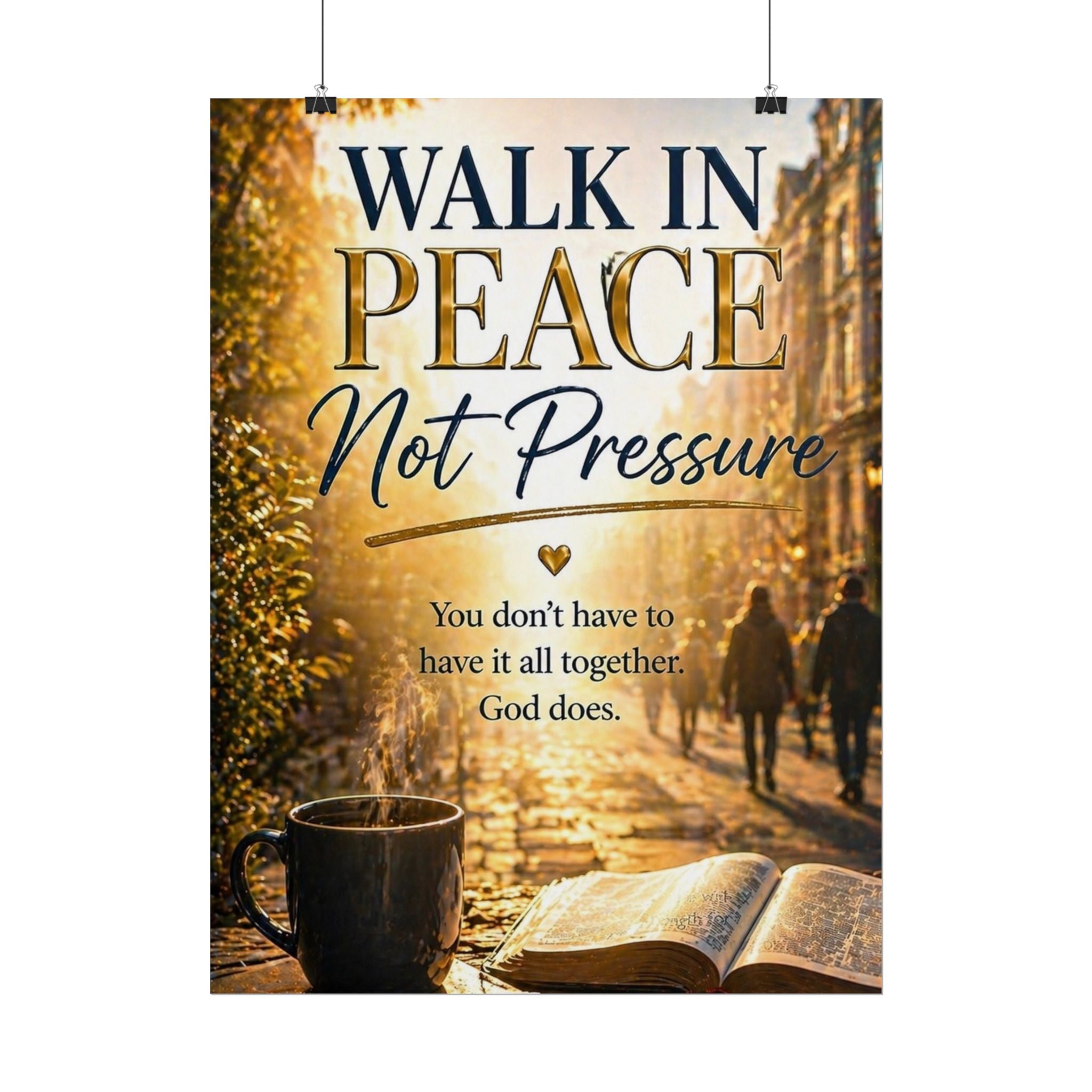 Rolled Poster – "Walk in Peace Not Pressure" Inspirational Christian Wall Art