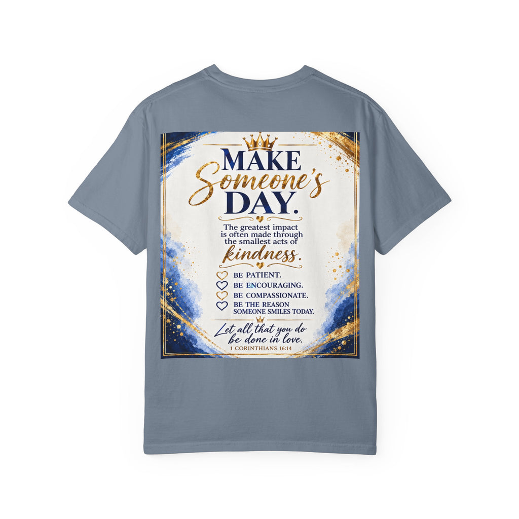 Make Someone's Day T-Shirt — Inspirational Kindness Quote Tee