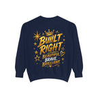 Built Right Sweatshirt — "Built Right: Beautiful. Brilliant." Gold Script Crewneck