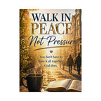 Rolled Poster – "Walk in Peace Not Pressure" Inspirational Christian Wall Art