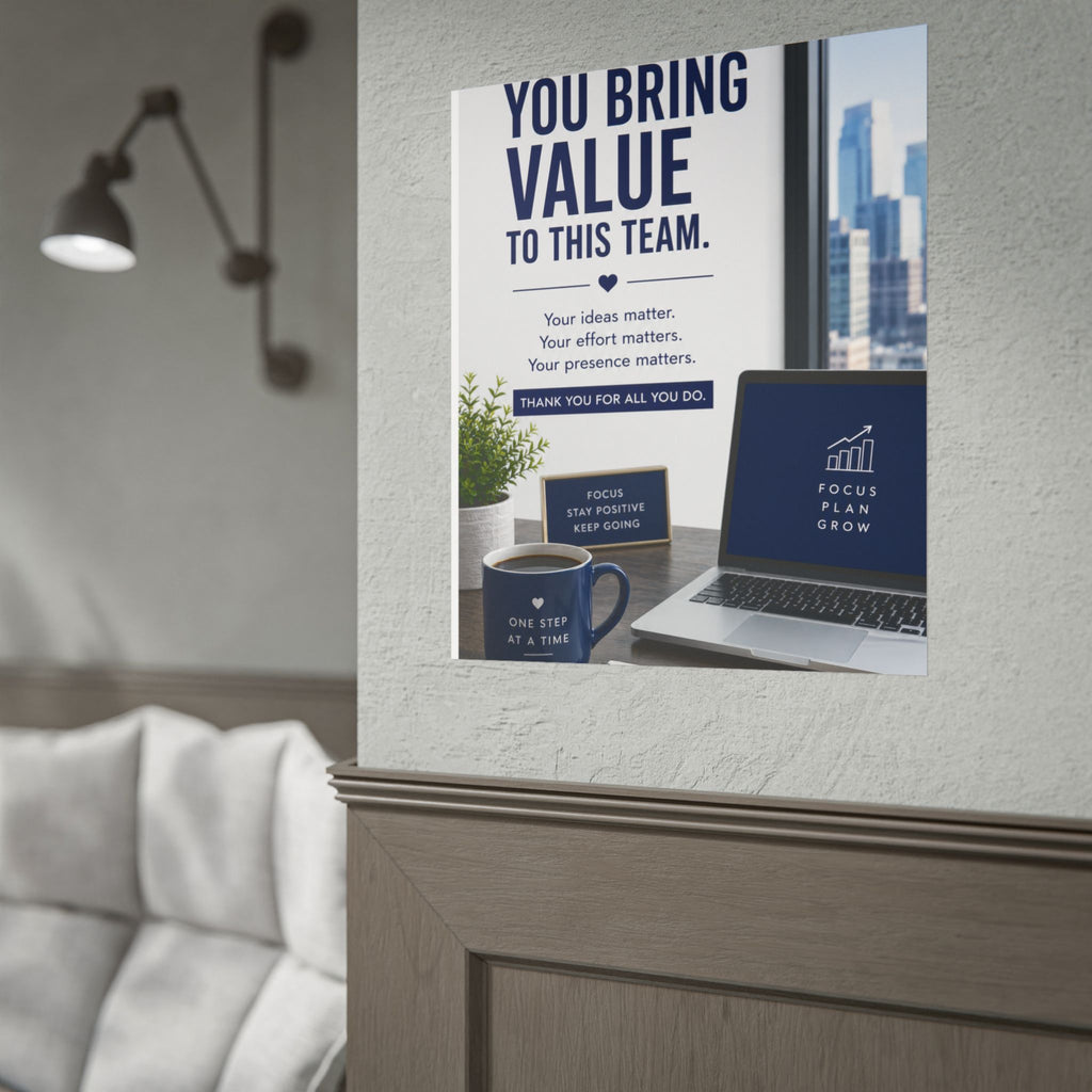 Motivational Office Poster — "You Bring Value to This Team"