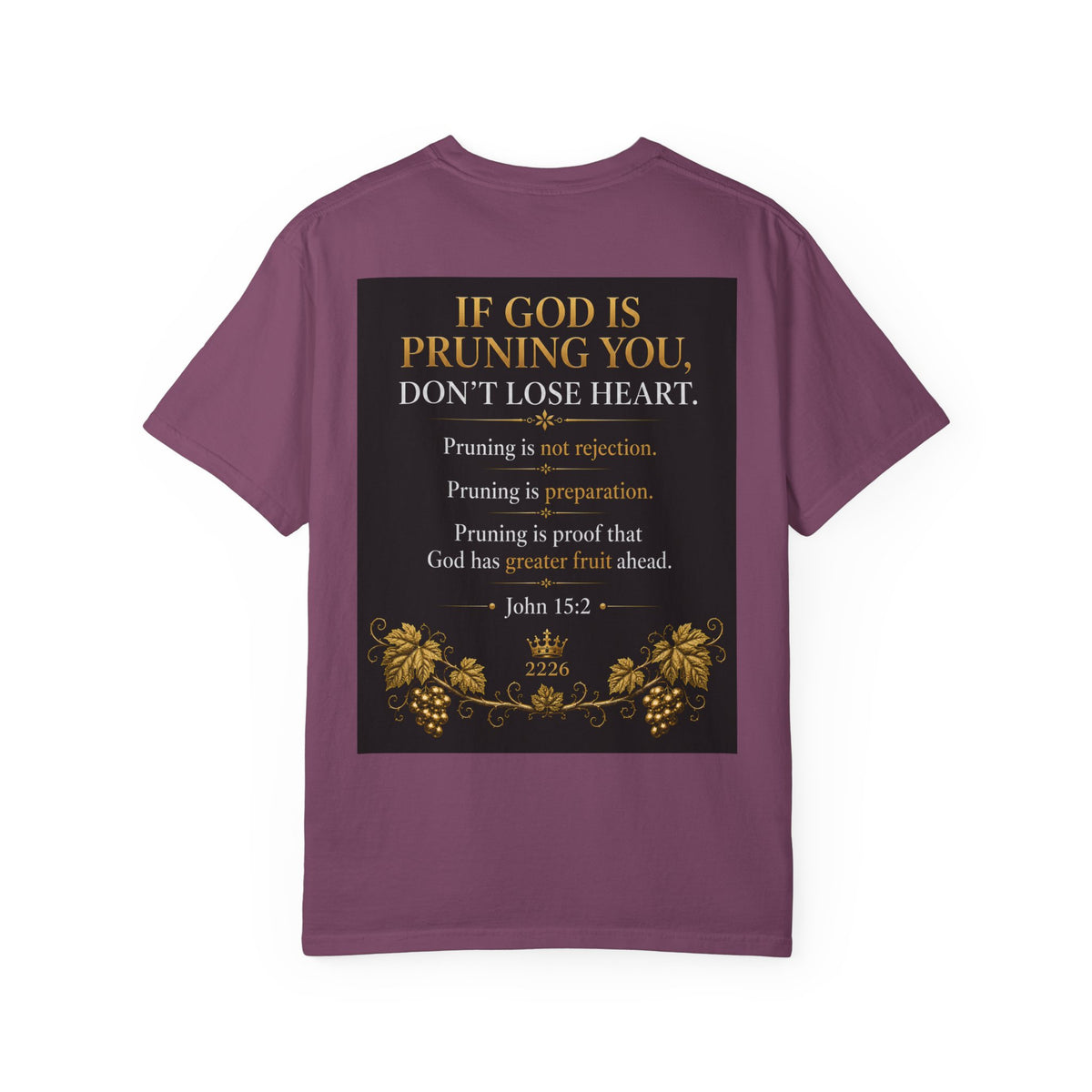 Pruning Hurts T-Shirt — Christian Faith Encouragement Tee (John 15:2 Message)