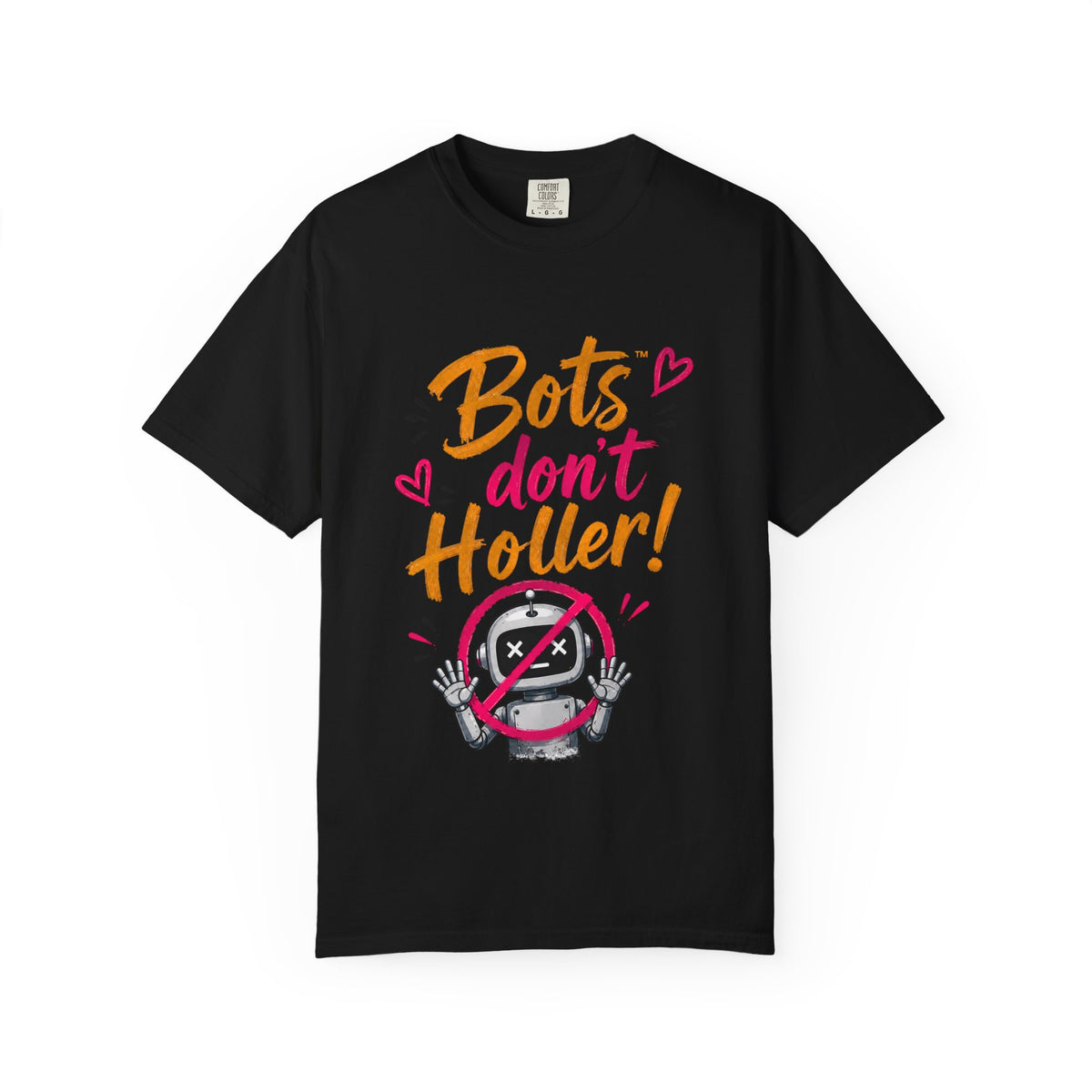 Bots Don't Holler! I Do T-Shirt — Funny Customer Service Representative Tee