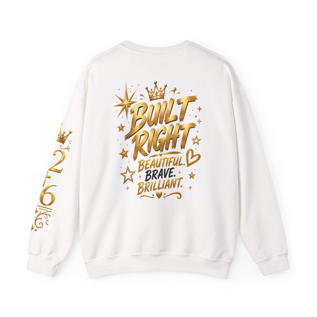 Built Right Sweatshirt — "Built Right: Beautiful Brave Brilliant" Gold Graphic Crewneck