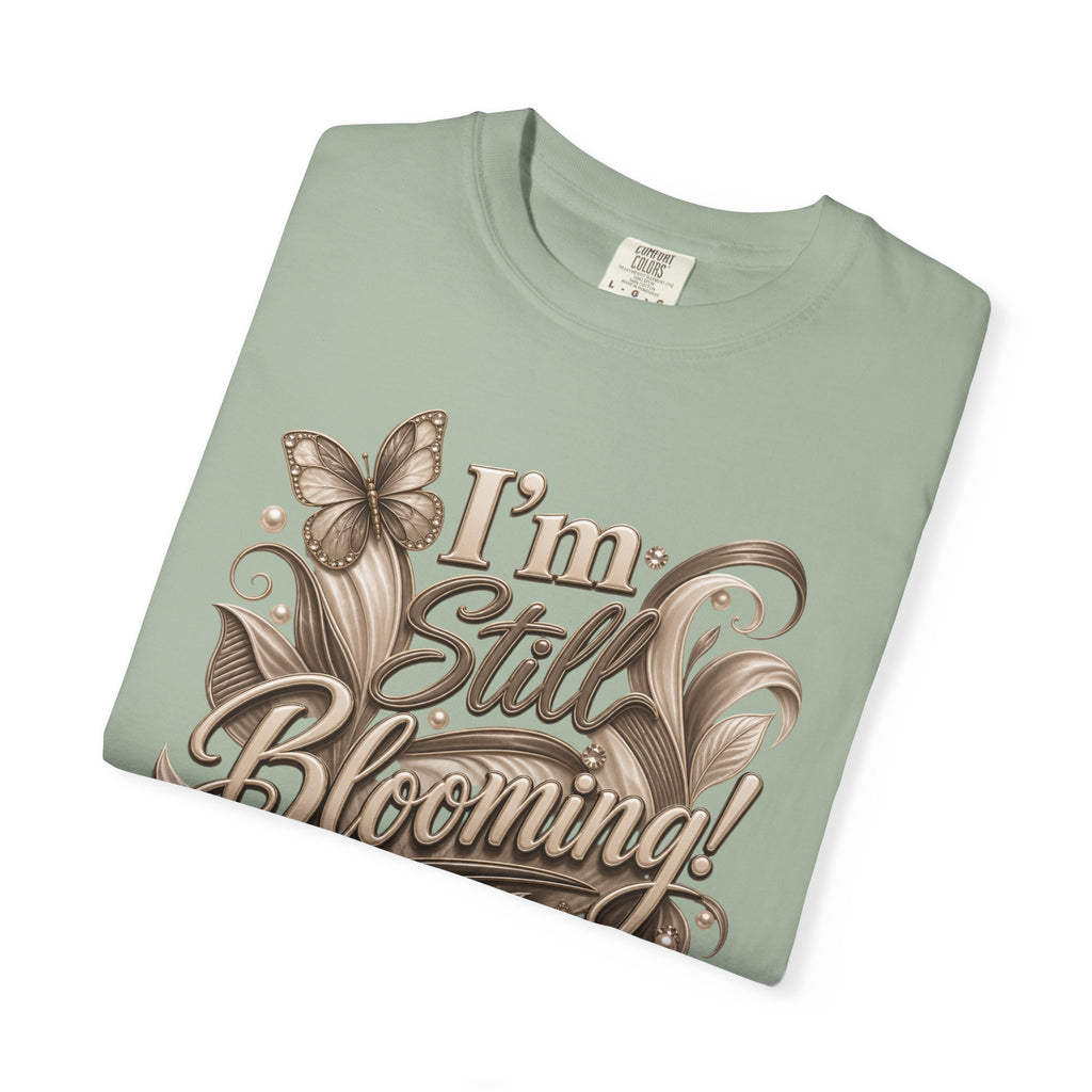 I’m Still Blooming / He’s Pruning Me Floral T‑Shirt — Inspirational Scripture Garden Tee