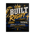 Built Right Poster — “Built Right: Strong, Wise, Faithful” Christian Inspirational Wall Art