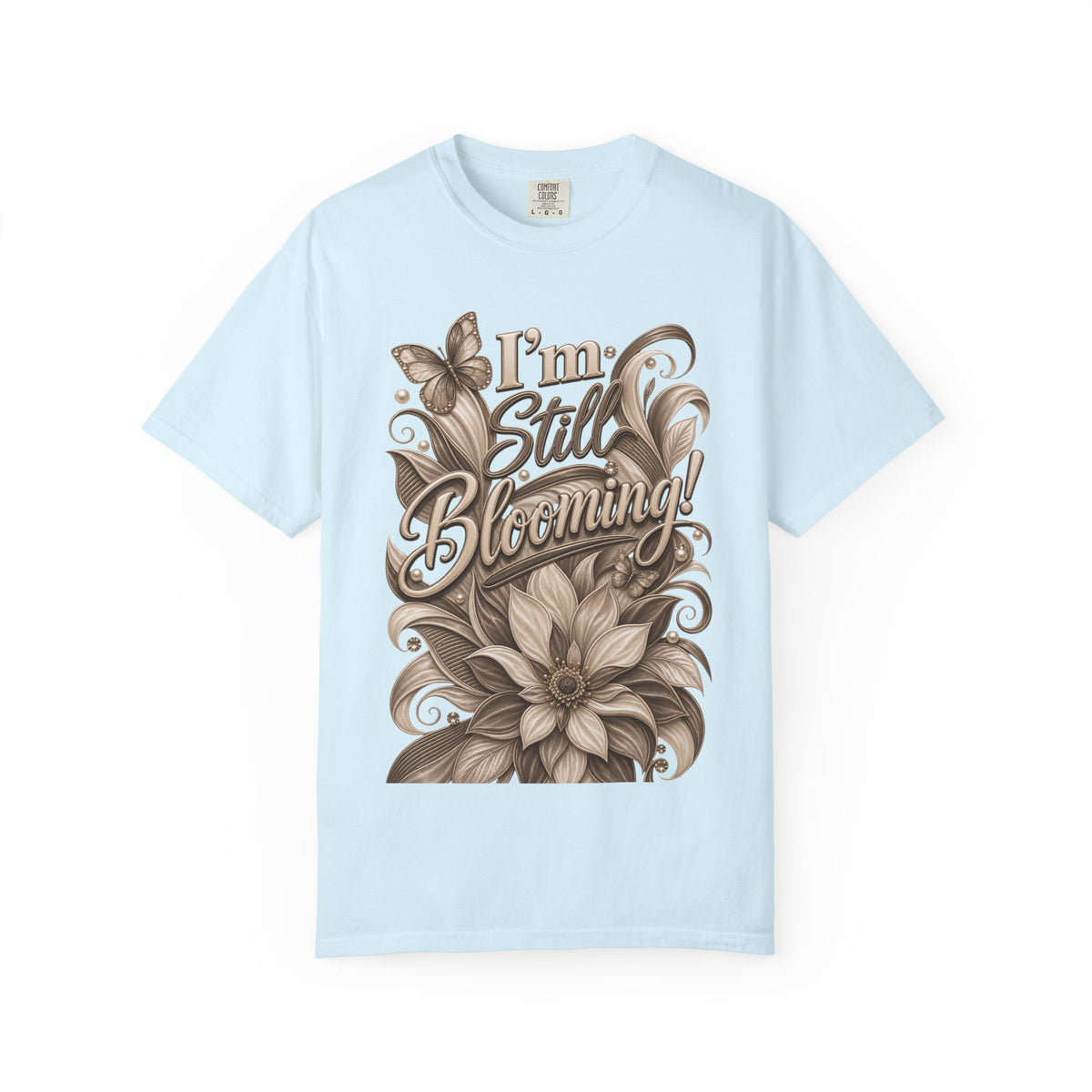 I’m Still Blooming / He’s Pruning Me Floral T‑Shirt — Inspirational Scripture Garden Tee