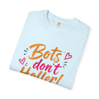 Bots Don't Holler! I Do T-Shirt — Funny Customer Service Representative Tee