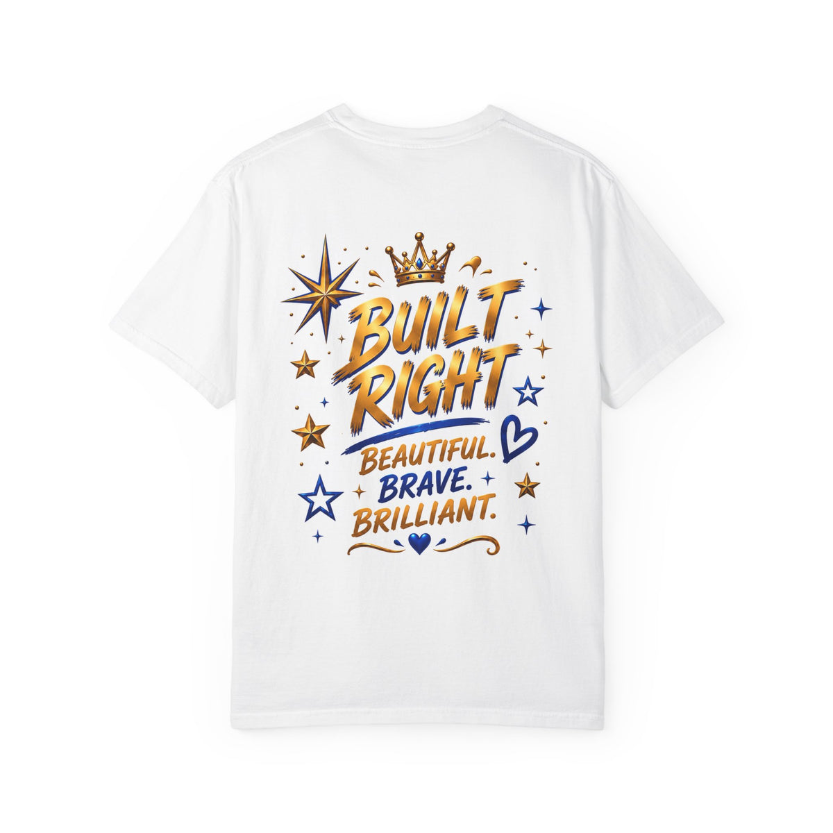 Built Right T-Shirt — "Built Right: Beautiful, Brave, Brilliant" Inspirational Graphic Tee