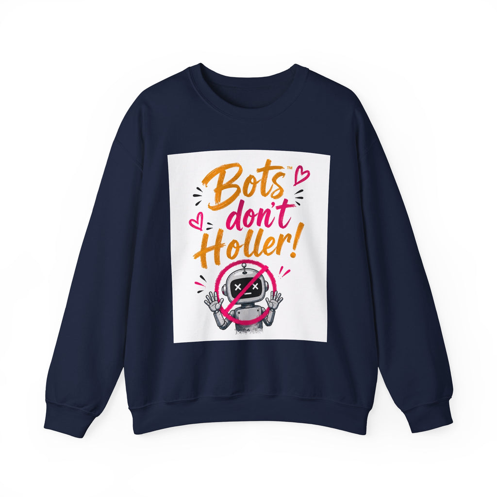 Bots Don't Holler Crewneck Sweatshirt – Cute Anti-Bot Graphic Pullover