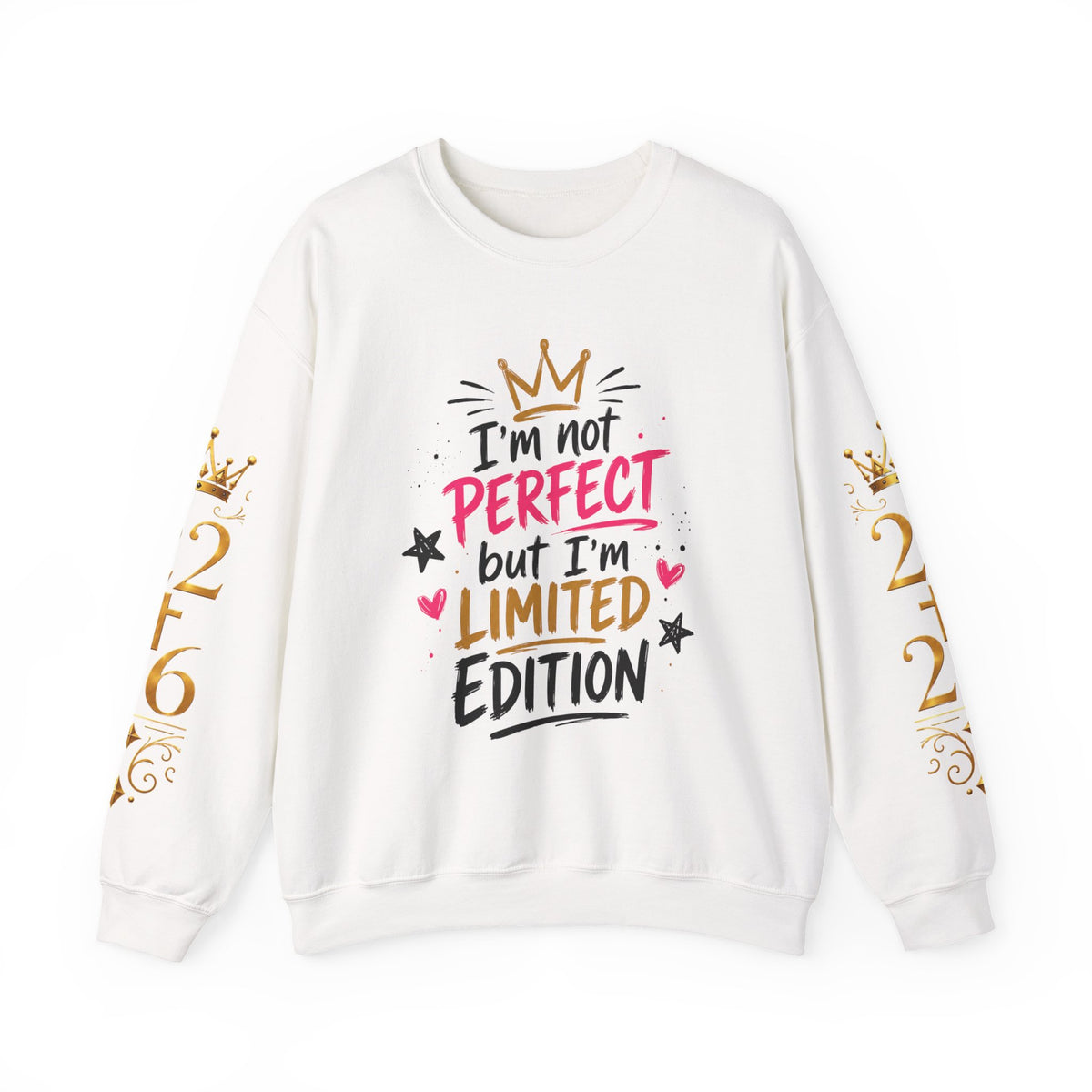 Crewneck Sweatshirt — "I'm Not Perfect but I'm Limited Edition" / Built Right Graphic