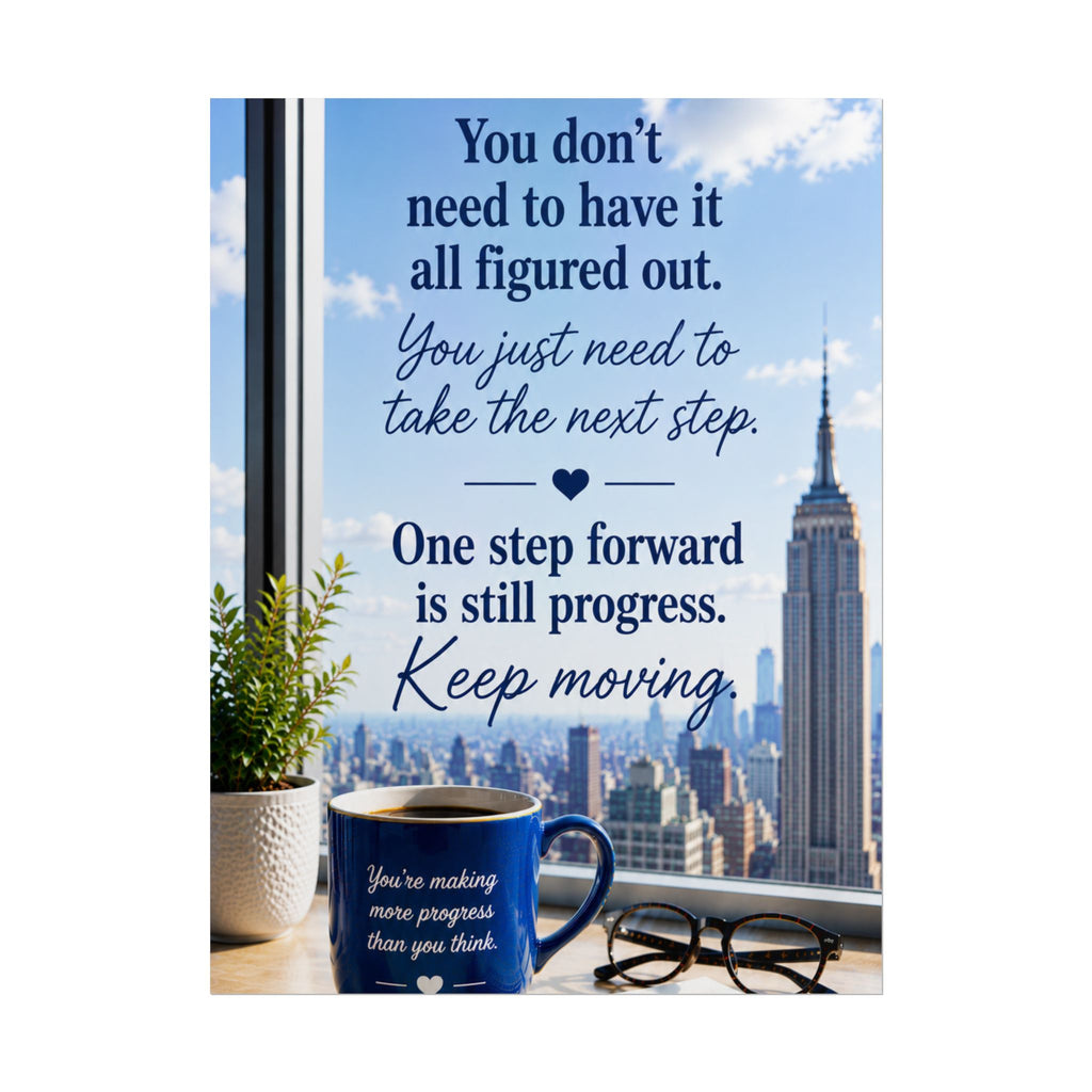 Motivational City View Poster – “You Don’t Need to Have It All Figured Out” Inspirational Wall Art