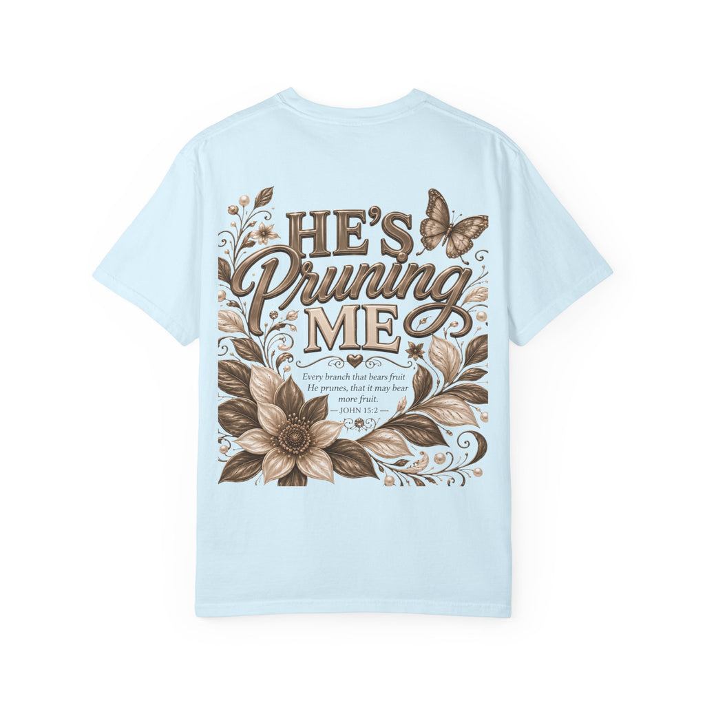 I’m Still Blooming / He’s Pruning Me Floral T‑Shirt — Inspirational Scripture Garden Tee