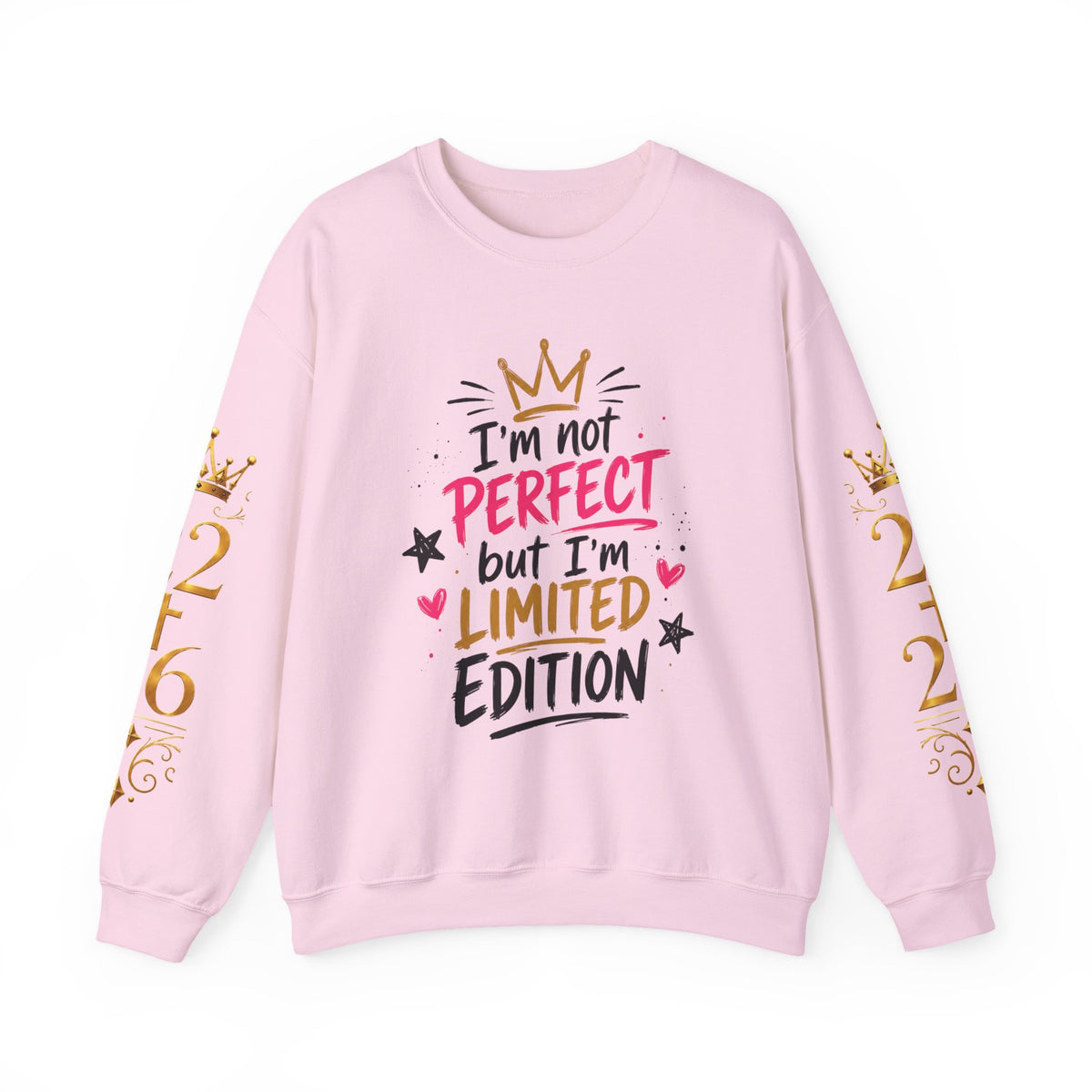 Crewneck Sweatshirt — "I'm Not Perfect but I'm Limited Edition" / Built Right Graphic