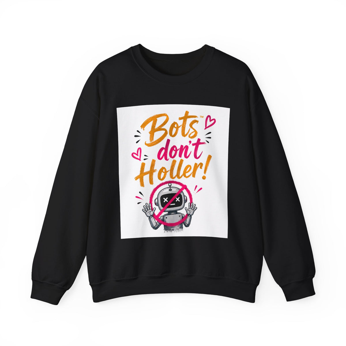 Bots Don't Holler Crewneck Sweatshirt – Cute Anti-Bot Graphic Pullover