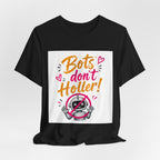 Bots Don't Holler! Graphic Tee — Funny Anti-Bot Design