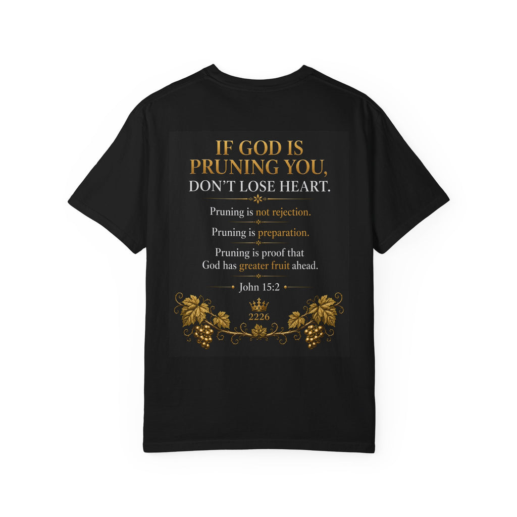 Pruning Hurts T-Shirt — Christian Faith Encouragement Tee (John 15:2 Message)
