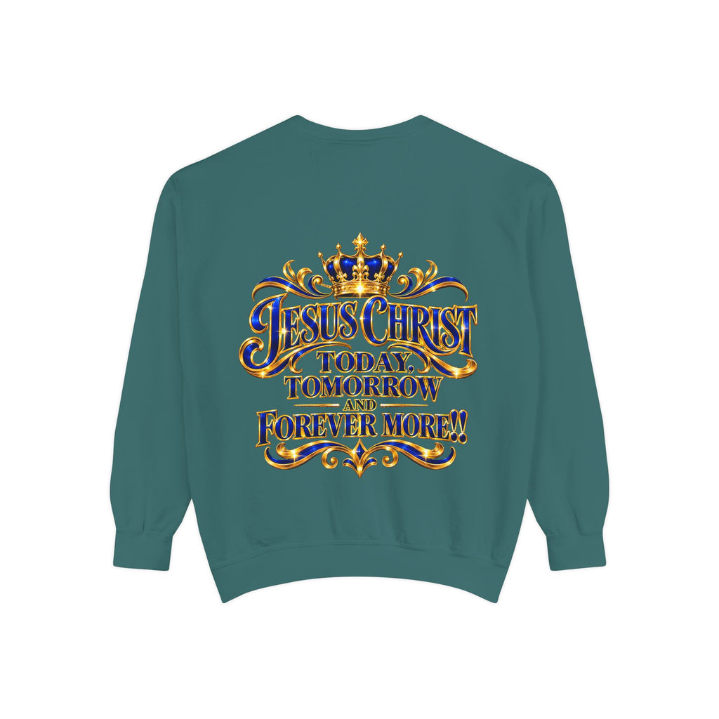 Religious Sweatshirt — “Jesus Christ Today, Tomorrow and Forever More” Crown Graphic