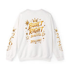 Built Right Crewneck Sweatshirt — "Built Right: Beautiful Brilliant" Gold Graphic