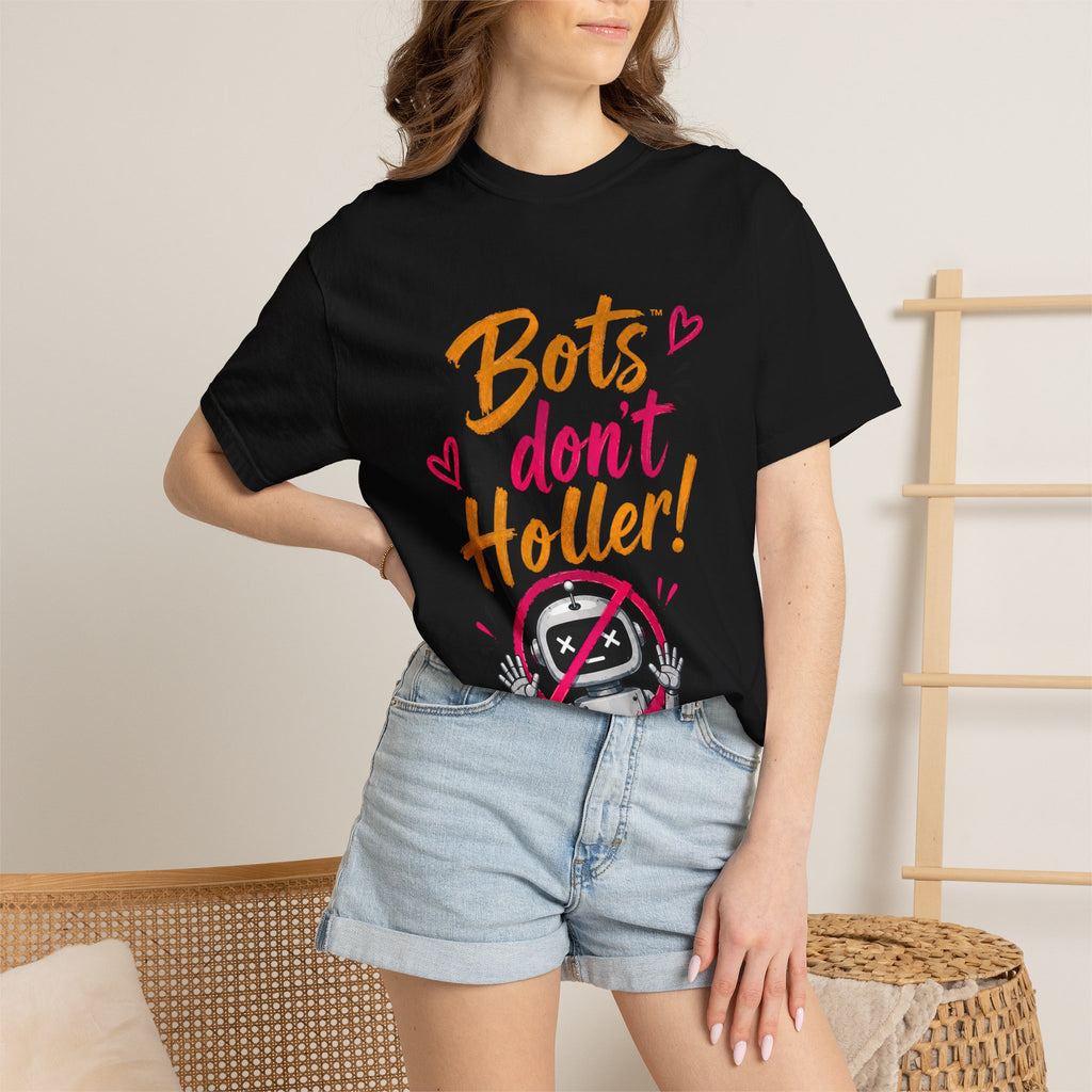 Bots Don't Holler! I Do T-Shirt — Funny Customer Service Representative Tee