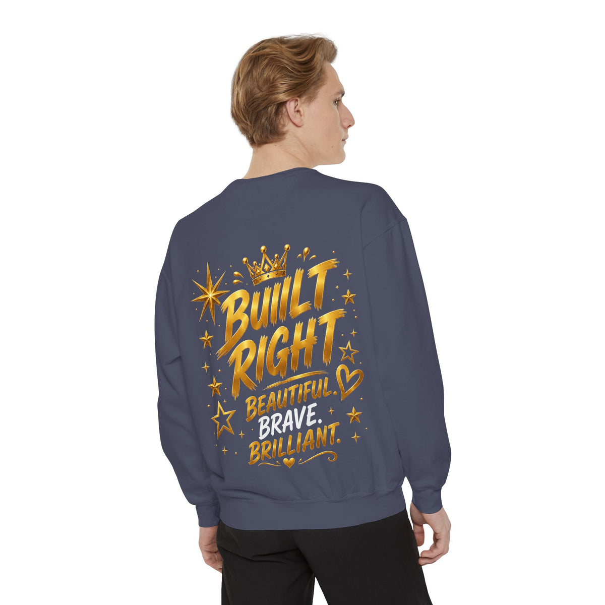 Built Right Sweatshirt — "Built Right: Beautiful. Brilliant." Gold Script Crewneck