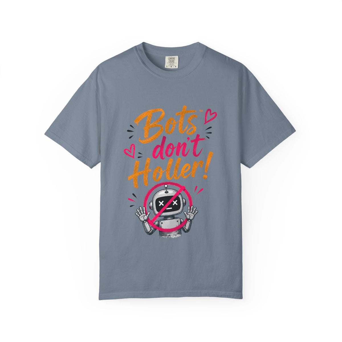 Bots Don't Holler! I Do T-Shirt — Funny Customer Service Representative Tee