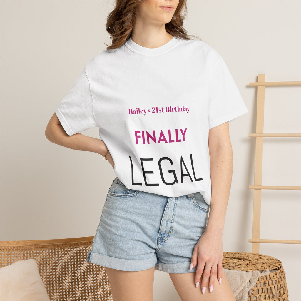 Finally Legal 21st Birthday T-Shirt — Personalized "Finally Legal" Front, "Beautifully Made" Back