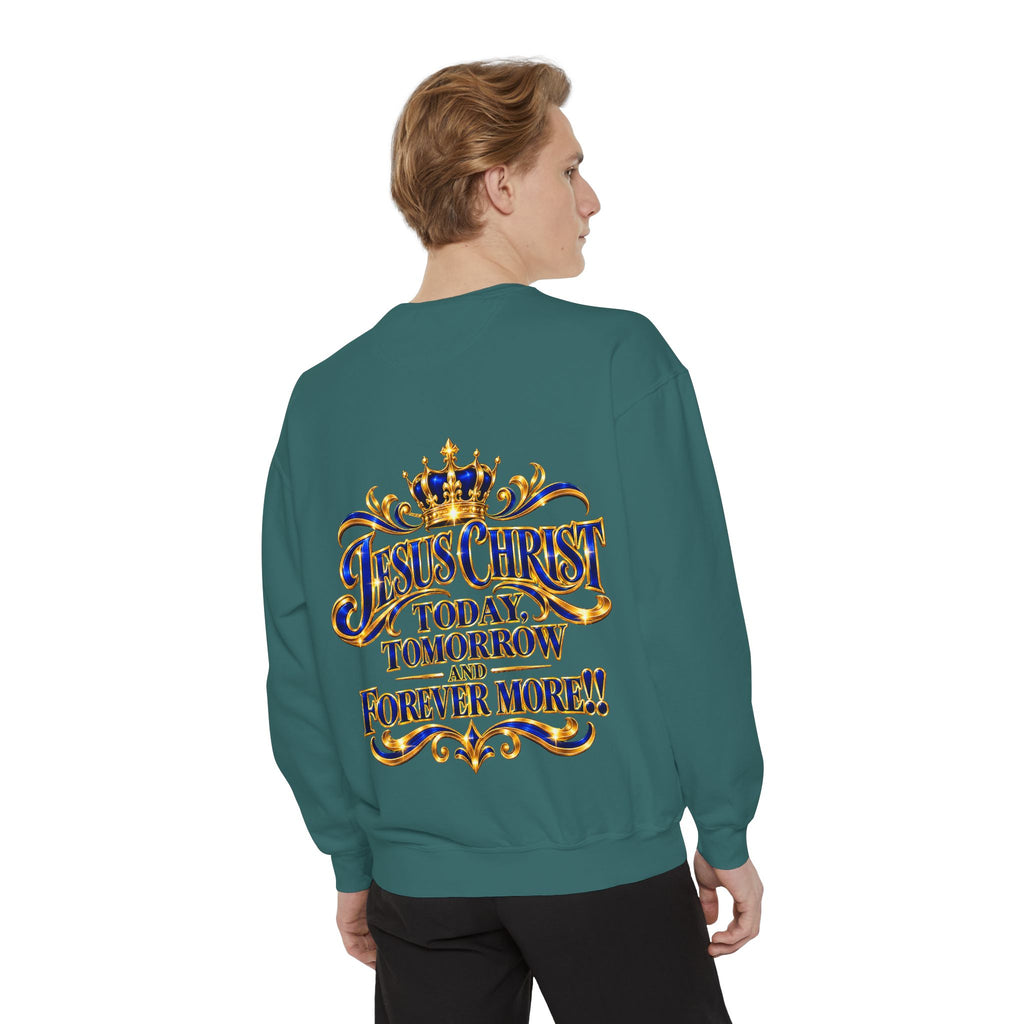 Religious Sweatshirt — “Jesus Christ Today, Tomorrow and Forever More” Crown Graphic