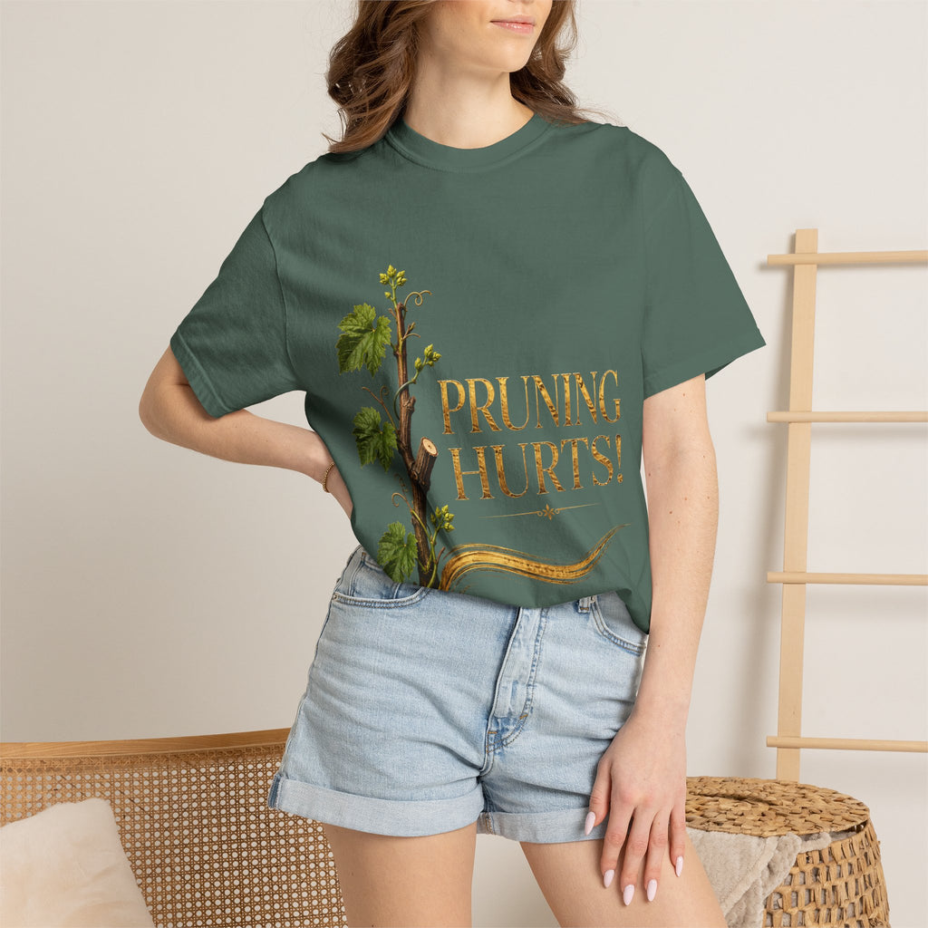 Pruning Hurts T-Shirt — Christian Faith Encouragement Tee (John 15:2 Message)