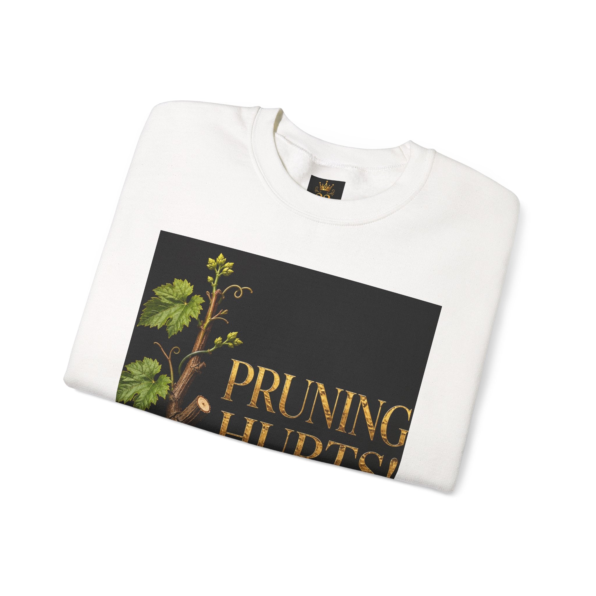 Pruning Hurts Crewneck Sweatshirt — Christian Encouragement Graphic